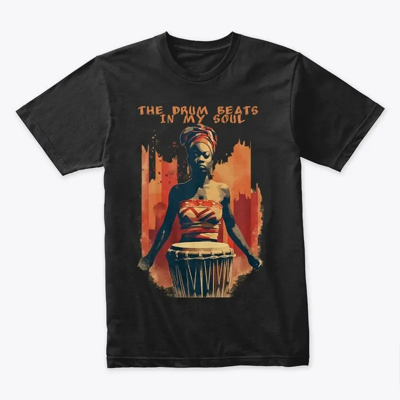 The Drum beats in my soul apparel