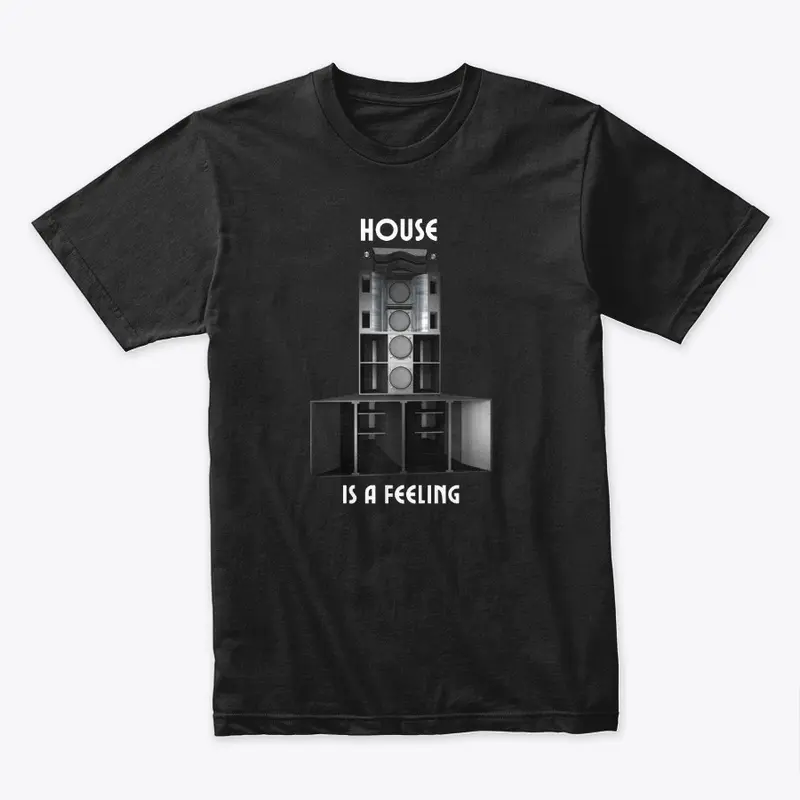 House Music is a Feeling Tshirt